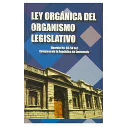 [52163] LIBRO LEY ORGANICA DEL ORGANISMO LEGISLATIVO